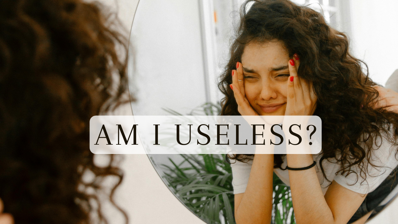 Am I Useless?