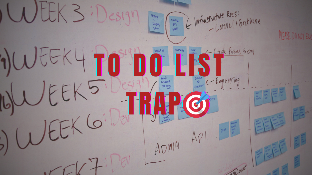 TO DO LIST TRAP 🎯